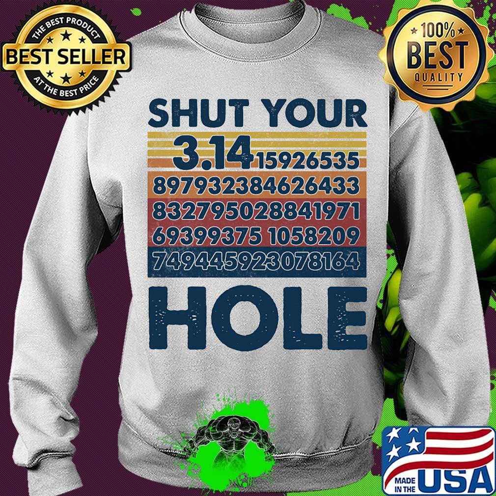 Shut Your 314 Hole Vintage Retro Shirt Sweater Shut Your 314 Hole Vintage Retro Shirt Sweater