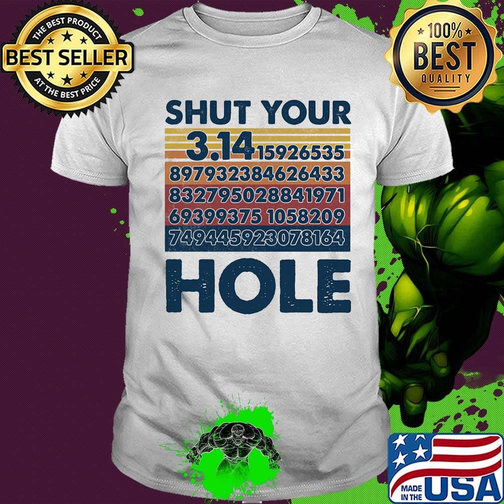 Shut Your 314 Hole Vintage Retro Shirt Shut Your 314 Hole Vintage Retro Shirt