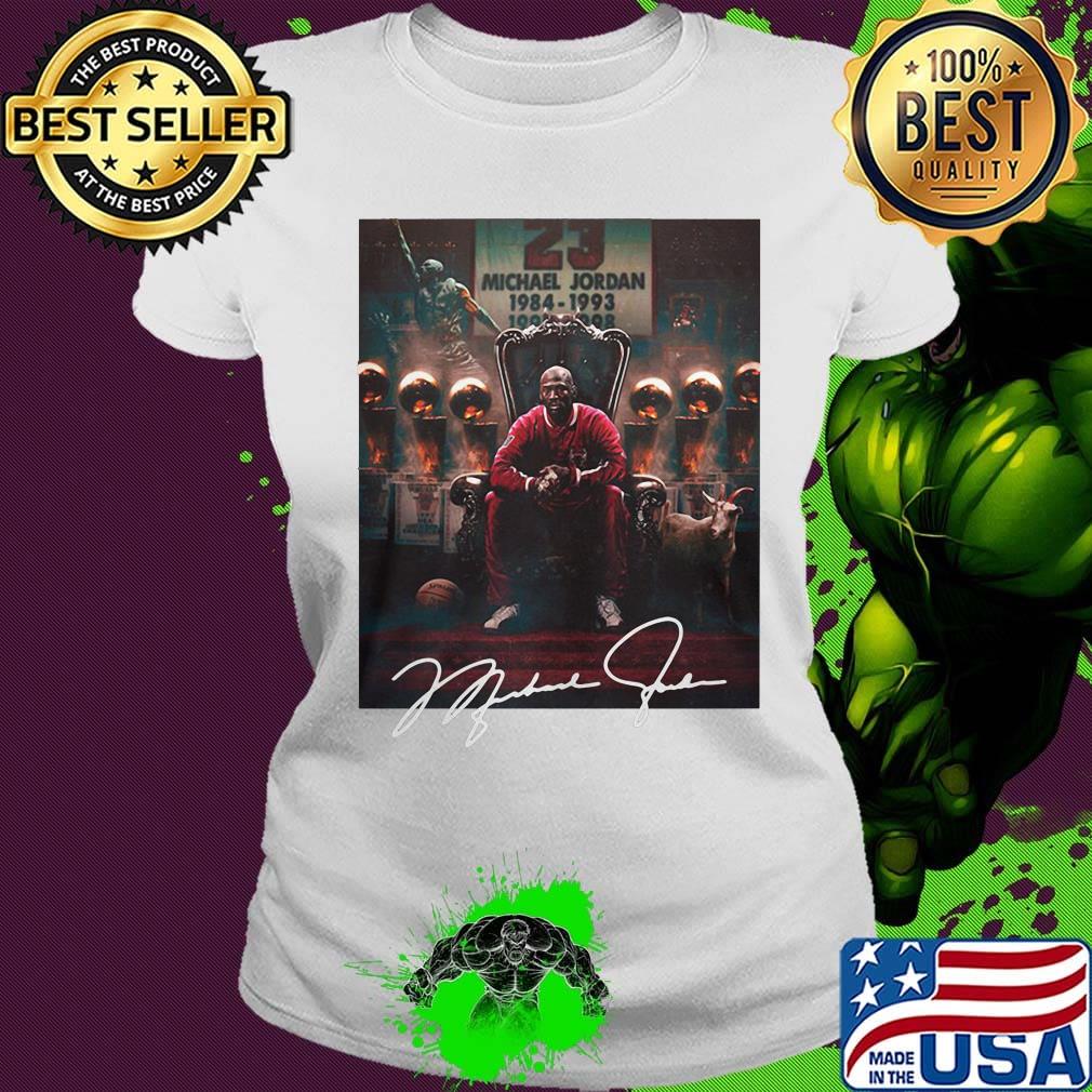 SIGN MICHAEL JORDAN IS THE GOAT SIGNATURE SHIRT Ladies tee SIGN MICHAEL JORDAN IS THE GOAT SIGNATURE SHIRT Ladies tee