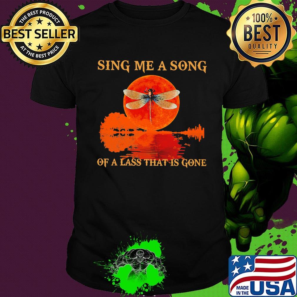 Sing me a song of a lass that is gone Dragonfly sunset shirt