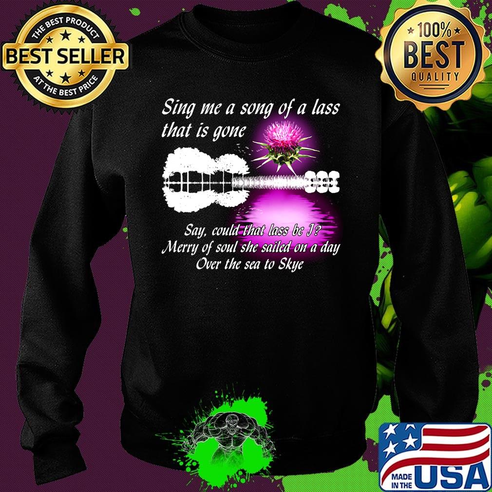 Sing me a song of a lass that is gone say could that lass be i merry of soul she sailed on a day over the sea to skye guitar covid-19 s Sweater Sing me a song of a lass that is gone say could that lass be i merry of soul she sailed on a day over the sea to skye guitar covid-19 s Sweater