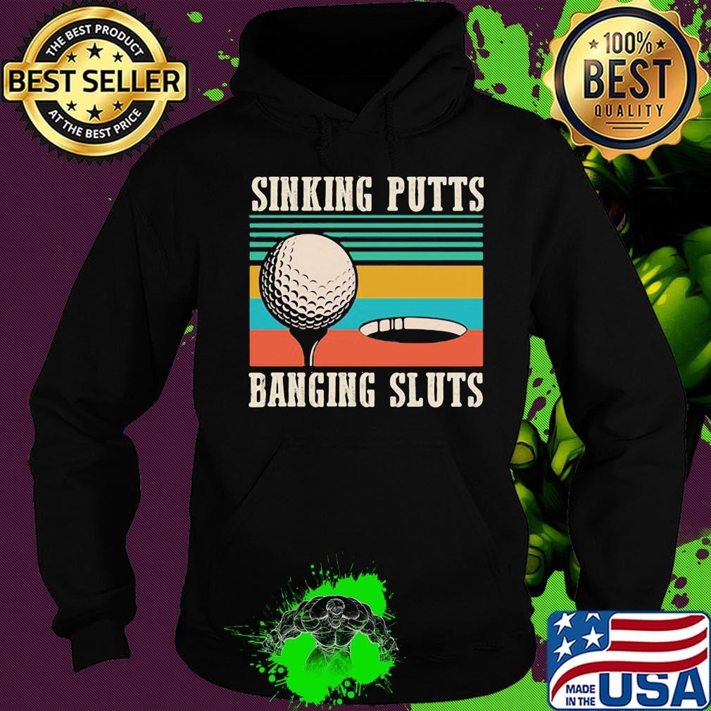 Sinking putts baging sluts golf vintage retro s Hoodie Sinking putts baging sluts golf vintage retro s Hoodie