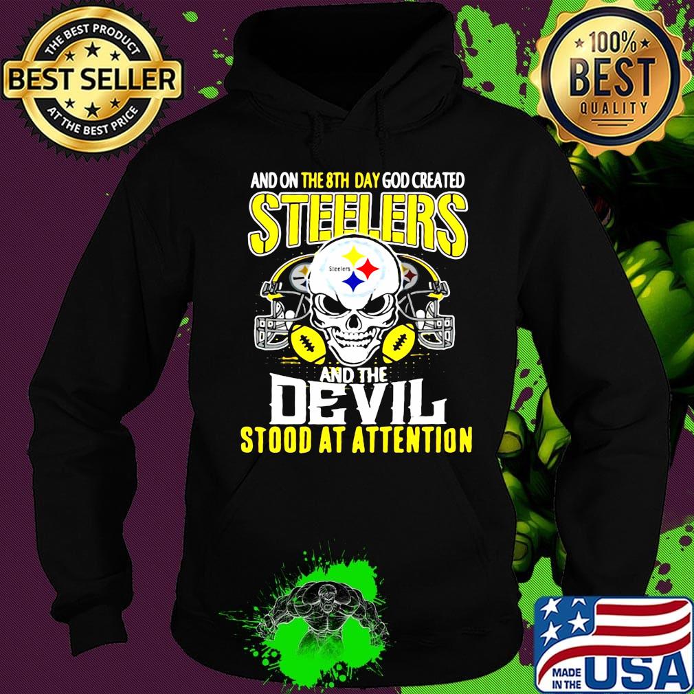Skull and on the 8th day god created steelers and the devil stood at attention s Hoodie Skull and on the 8th day god created steelers and the devil stood at attention s Hoodie