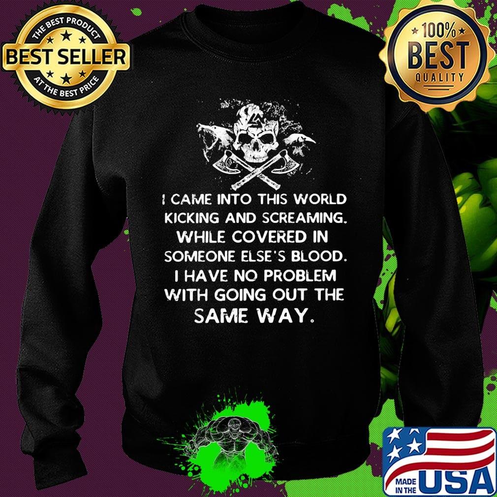 Skull came into this world kicking and screaming while covered in someone else's blood s Sweater Skull came into this world kicking and screaming while covered in someone else's blood s Sweater
