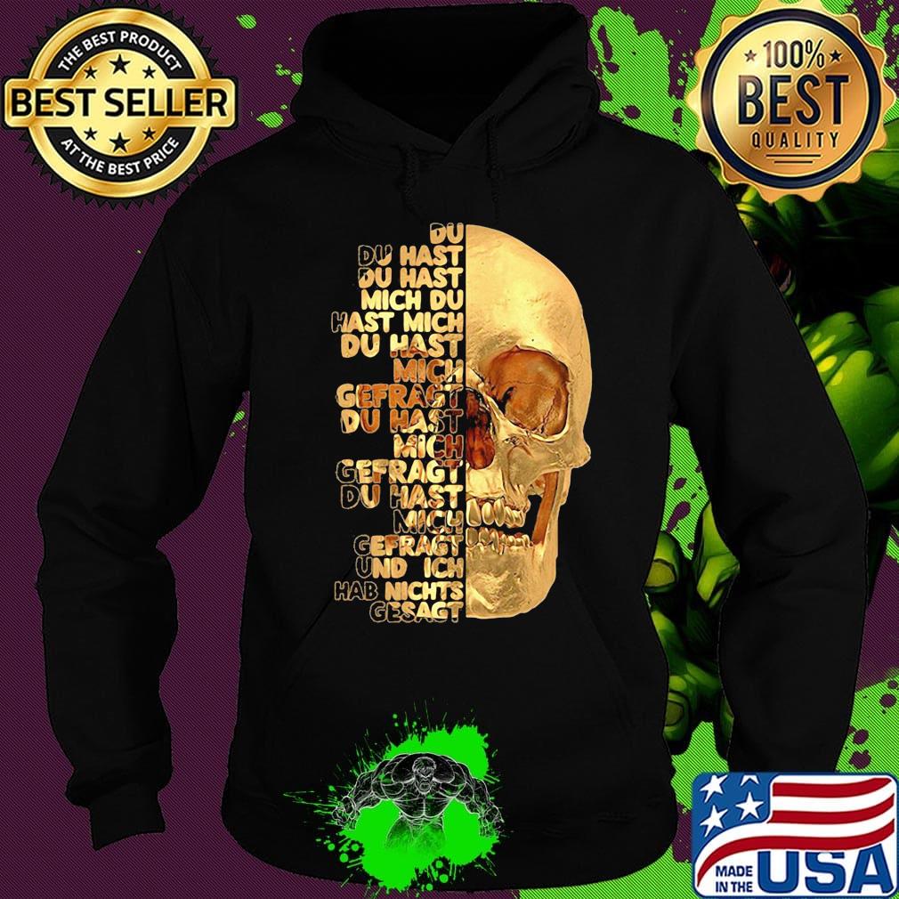 Skull du du hast du hast mich du hast mich du hast mich offragt du hast mich gefragt und ich hab nichts gesagt s Hoodie Skull du du hast du hast mich du hast mich du hast mich offragt du hast mich gefragt und ich hab nichts gesagt s Hoodie