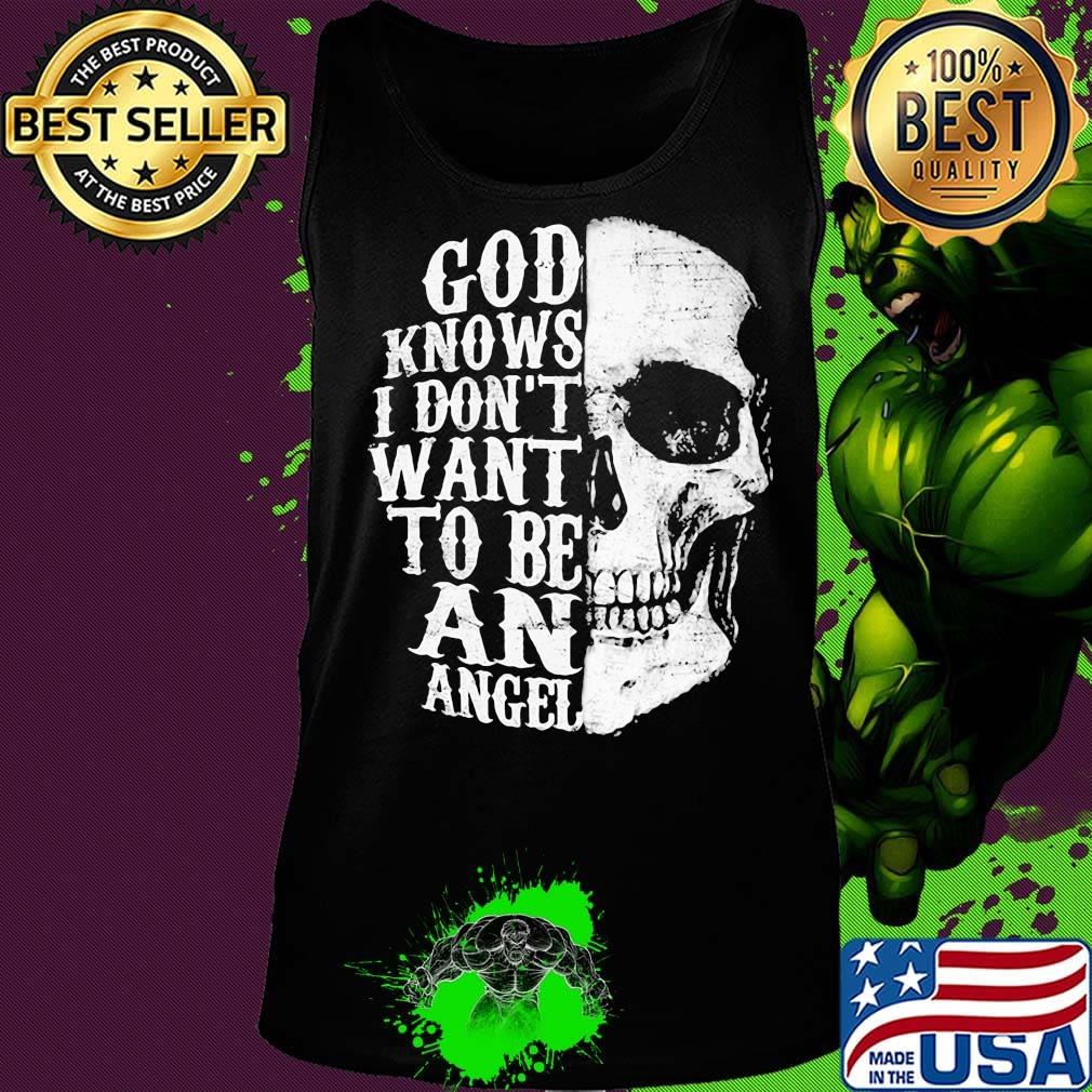 Skull god knows i don't want to be an angel s Tank top Skull god knows i don't want to be an angel s Tank top