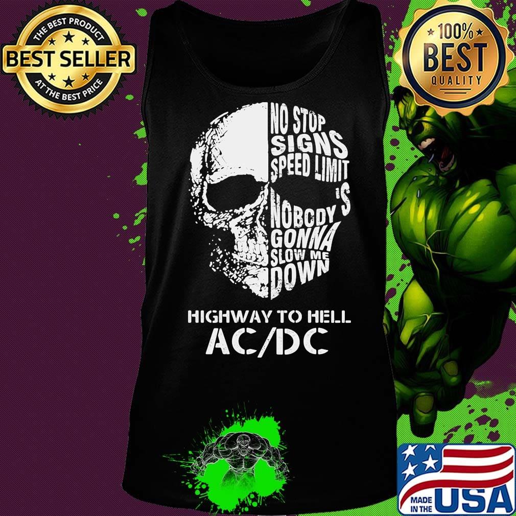 Skull no stop signs speed limit nobody is gonna slow me down highway to hell acdc s Tank top Skull no stop signs speed limit nobody is gonna slow me down highway to hell acdc s Tank top
