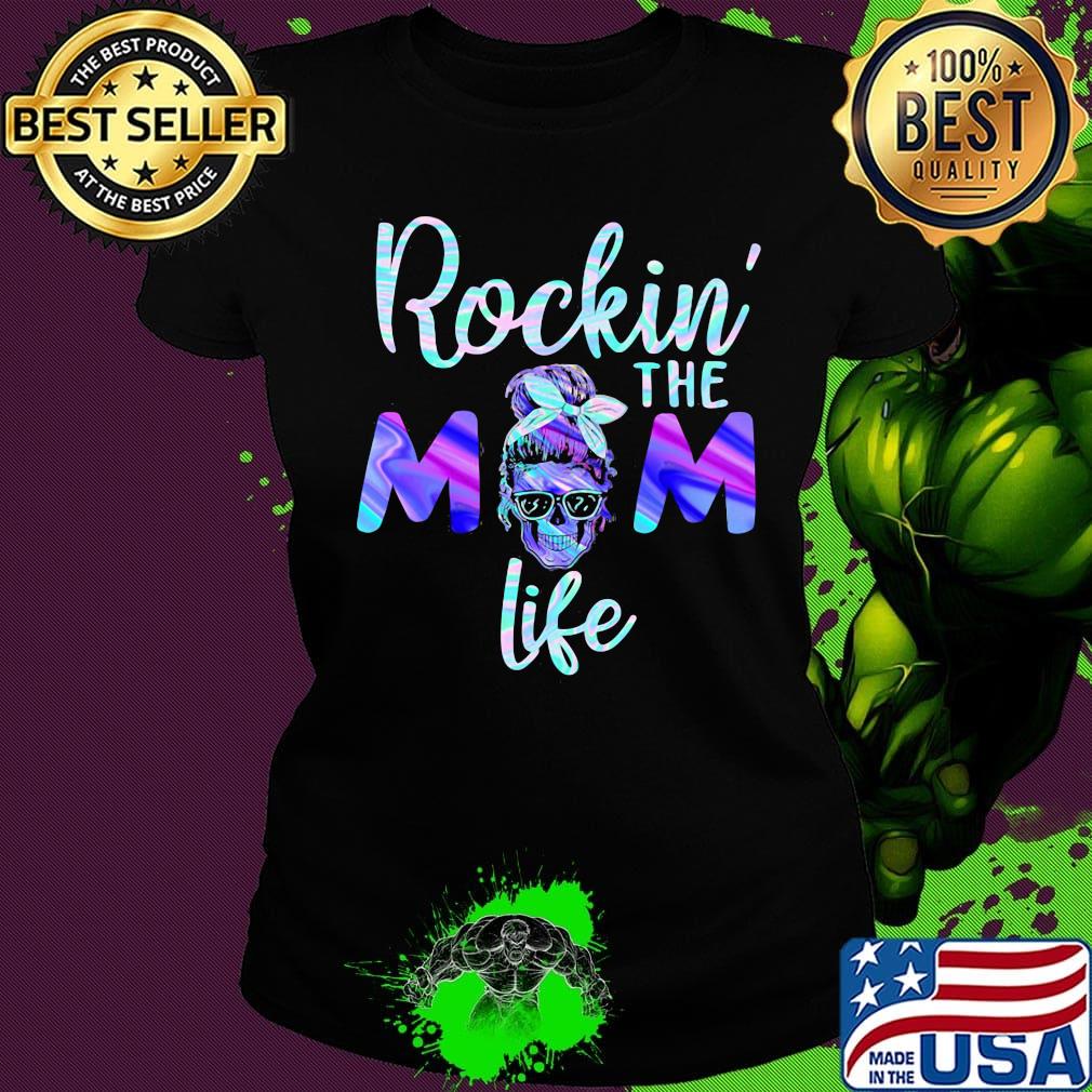 Skull rockin the mom life s Ladies tee Skull rockin the mom life s Ladies tee