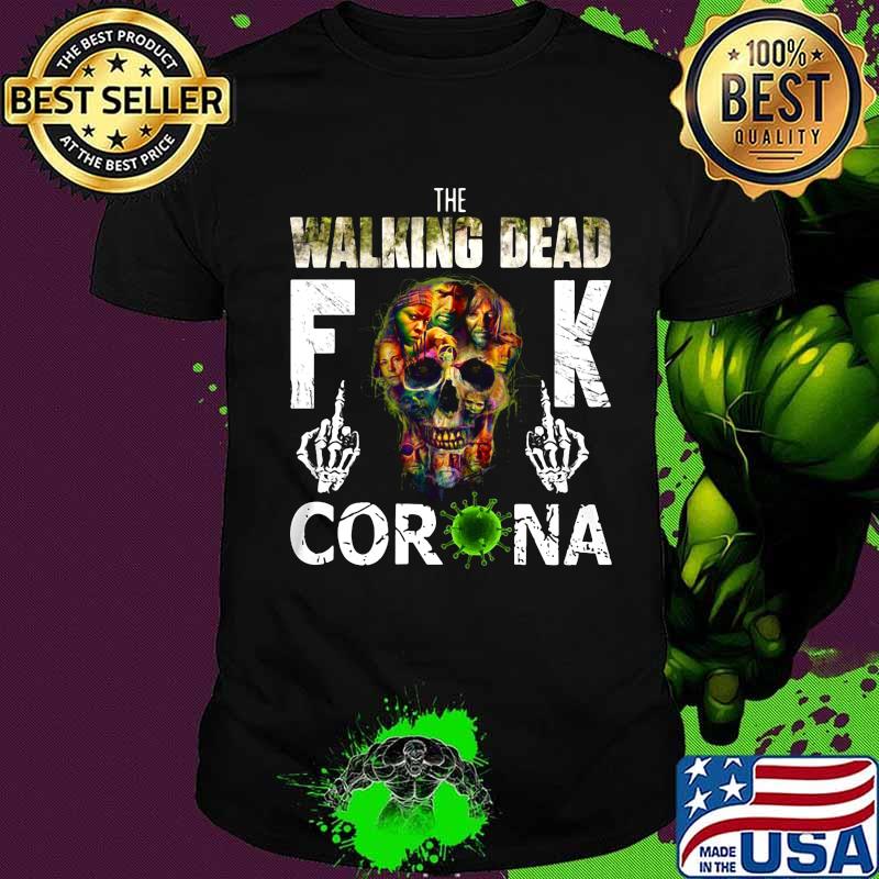 Skull the walking dead fuck coronavirus shirt