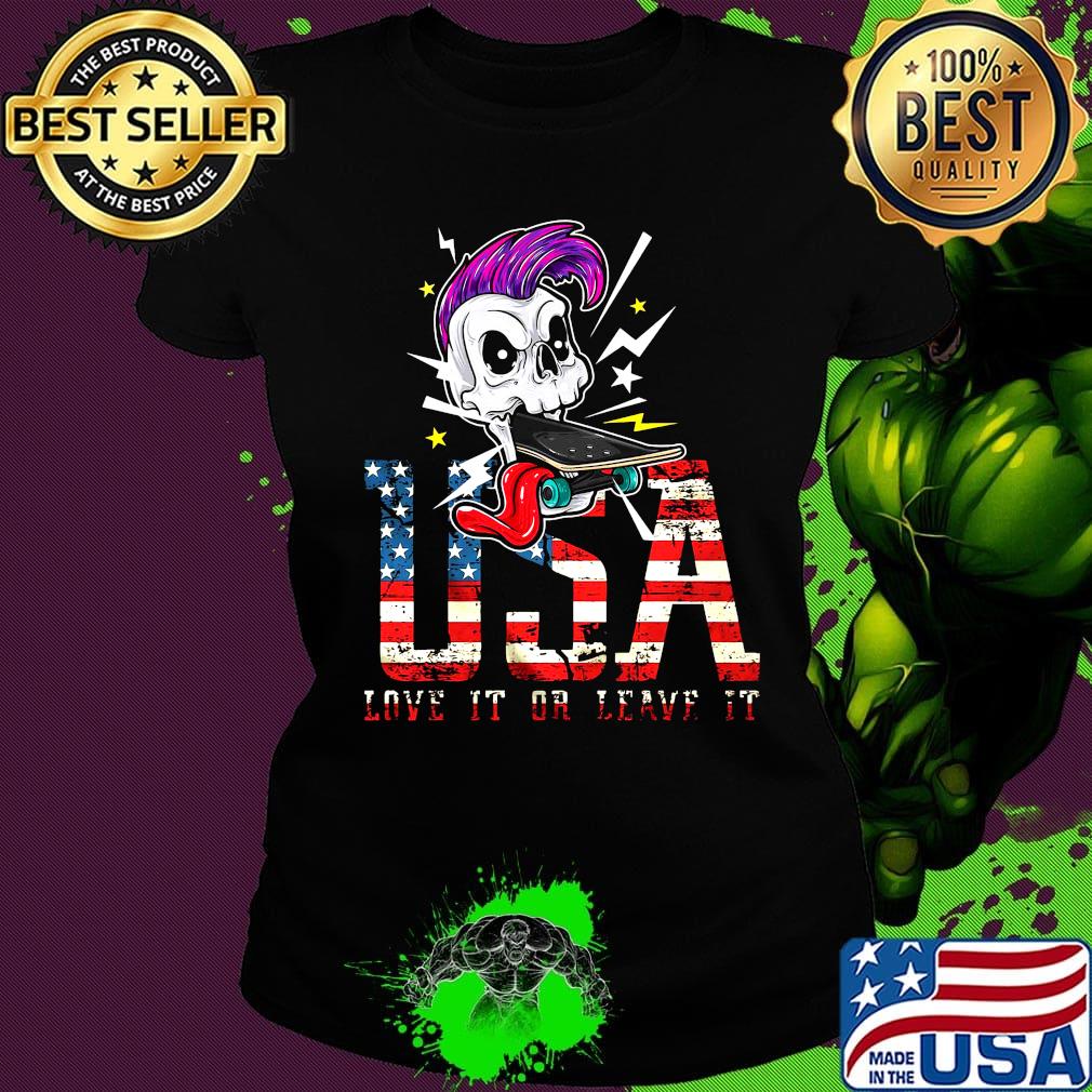 Skull usa love it or leave it happy independence day s Ladies tee Skull usa love it or leave it happy independence day s Ladies tee