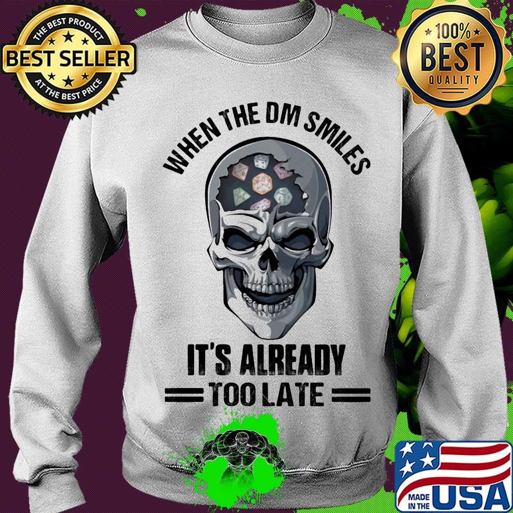 Skull When the DM smiles It's already too late s Sweater Skull When the DM smiles It's already too late s Sweater