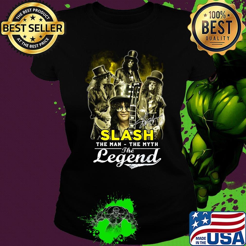 Slash the man the myth the legend signature s Ladies tee Slash the man the myth the legend signature s Ladies tee