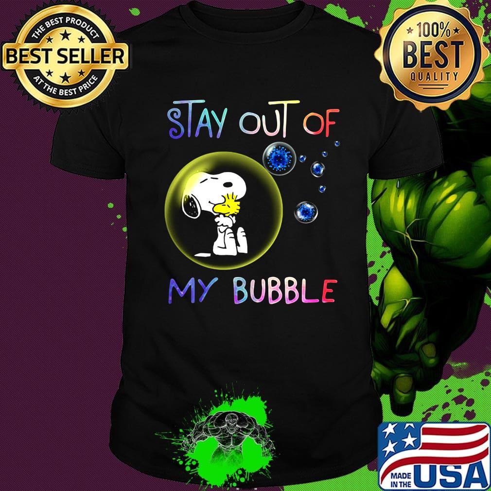 Snoopy and woodstock stay out of my bubble covid-19 shirt