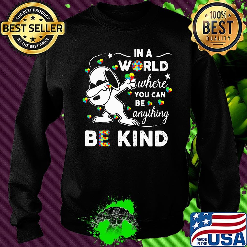 Snoopy autism awareness in a world where you can be anything be kind s Sweater Snoopy autism awareness in a world where you can be anything be kind s Sweater