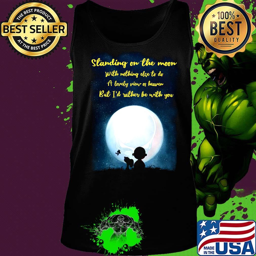 Snoopy charlie brown and woodstock standing on the moon with nothing else to do a lovely view of heaven s Tank top Snoopy charlie brown and woodstock standing on the moon with nothing else to do a lovely view of heaven s Tank top