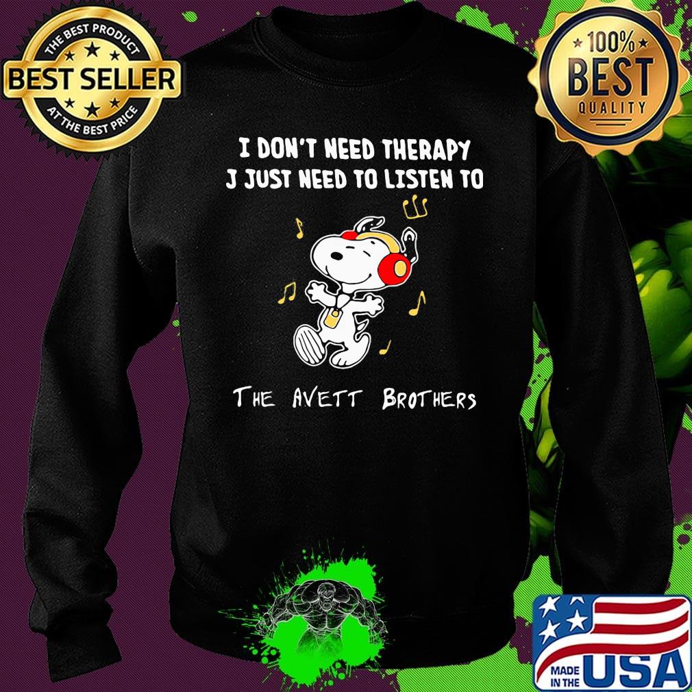 Snoopy i don't need therapy i just need to listen to the avett brothers s Sweater Snoopy i don't need therapy i just need to listen to the avett brothers s Sweater