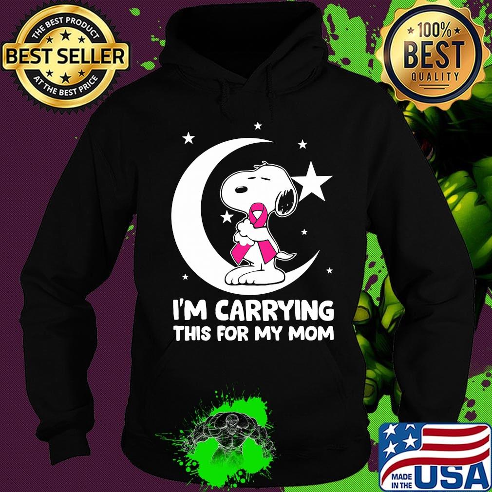 Snoopy i'm carrying this for my mom cancer awareness s Hoodie Snoopy i'm carrying this for my mom cancer awareness s Hoodie