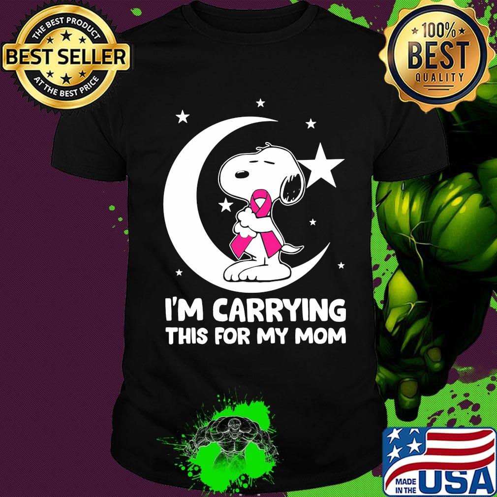 Snoopy i'm carrying this for my mom cancer awareness shirt