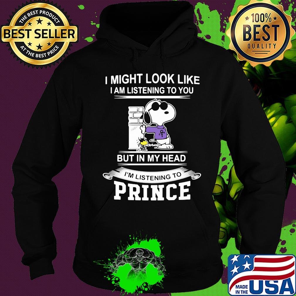 Snoopy i might look like i am listening to you but in my head i'm listening to prince s Hoodie Snoopy i might look like i am listening to you but in my head i'm listening to prince s Hoodie
