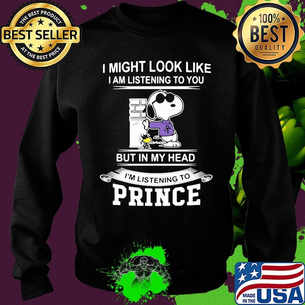 Snoopy i might look like i am listening to you but in my head i'm listening to prince s Sweater Snoopy i might look like i am listening to you but in my head i'm listening to prince s Sweater