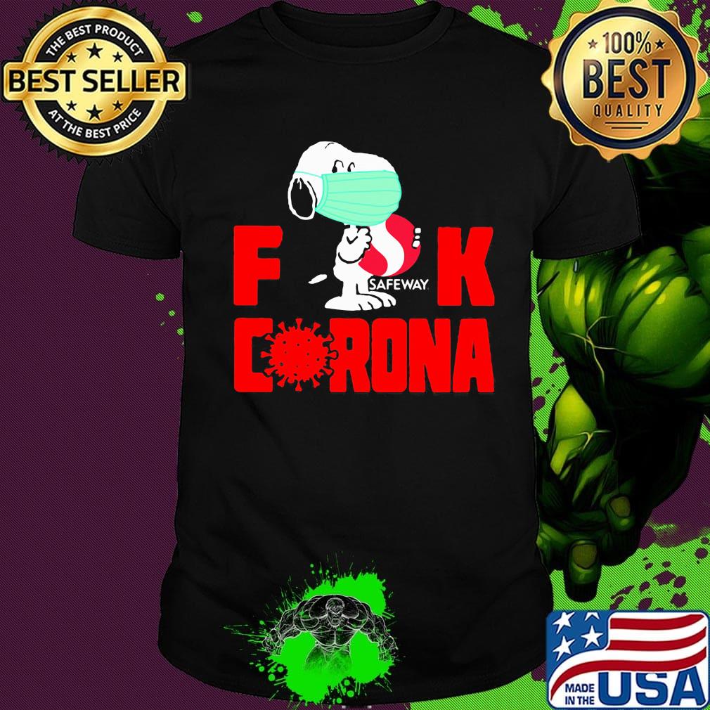 Snoopy mask hug safeway fuck coronavirus shirt