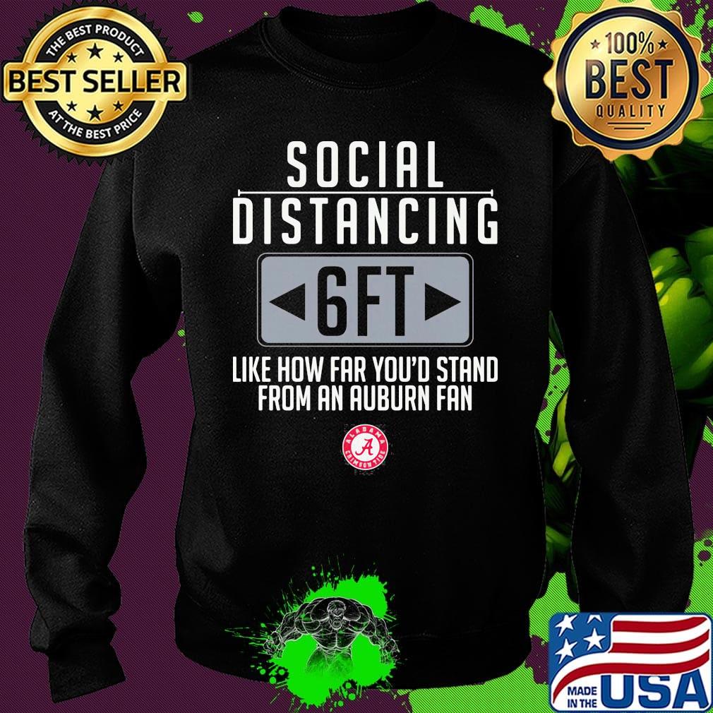 Social Distancing like how far you'd stand from an Auburn fan s Sweater Social Distancing like how far you'd stand from an Auburn fan s Sweater