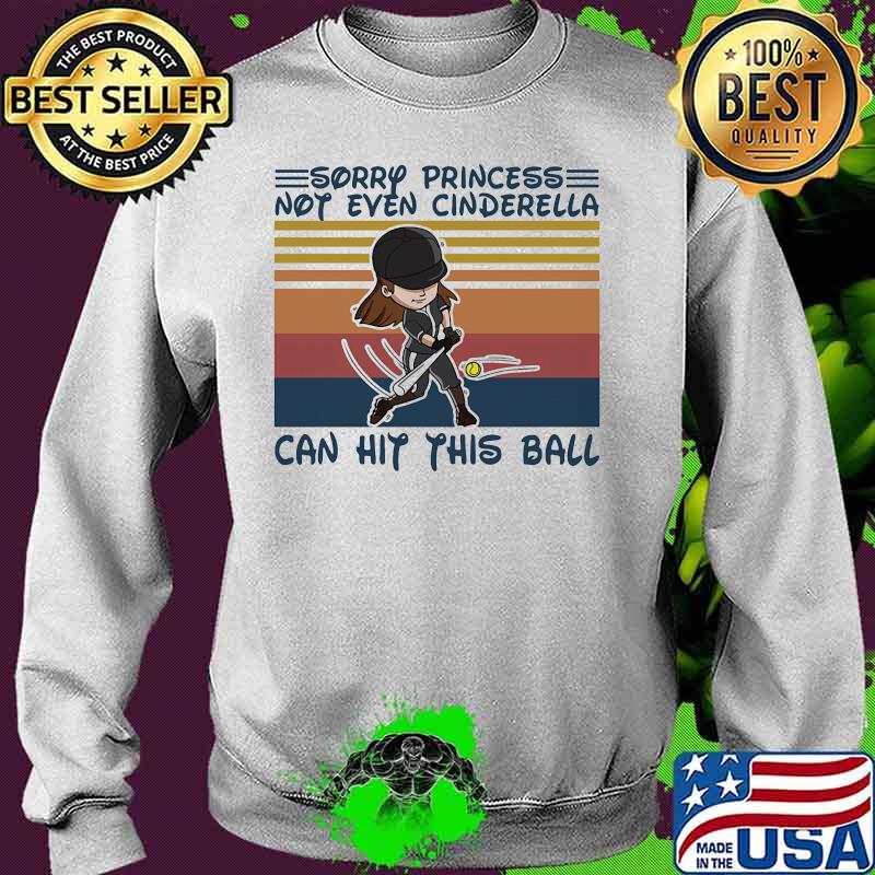 Softball Sorry princess not even cinderella can hit this ball Vintage retro s Sweater Softball Sorry princess not even cinderella can hit this ball Vintage retro s Sweater