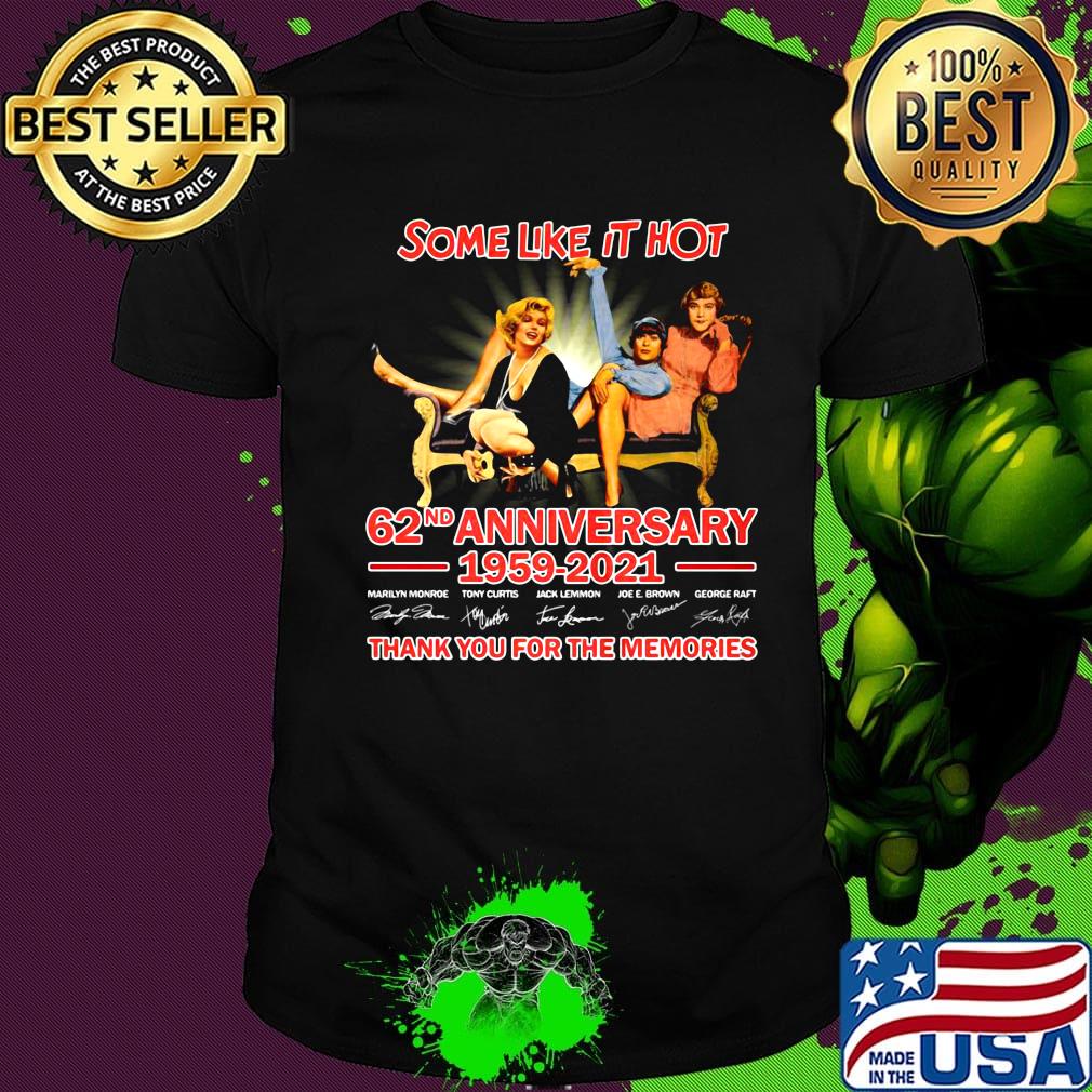 Some like it hot 62nd anniversary 1959 2020 thank you for the memories signatures shirt