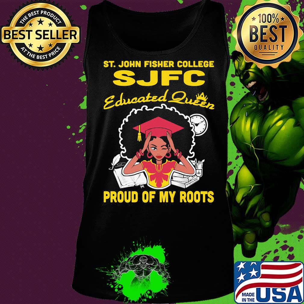 ST.John fisher college SJFC educated queen proud of my roots s Tank top ST.John fisher college SJFC educated queen proud of my roots s Tank top