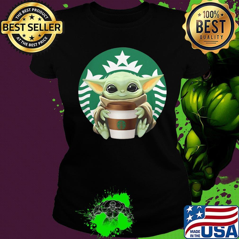 Star wars baby yoda hug coffee starbucks s Ladies tee Star wars baby yoda hug coffee starbucks s Ladies tee