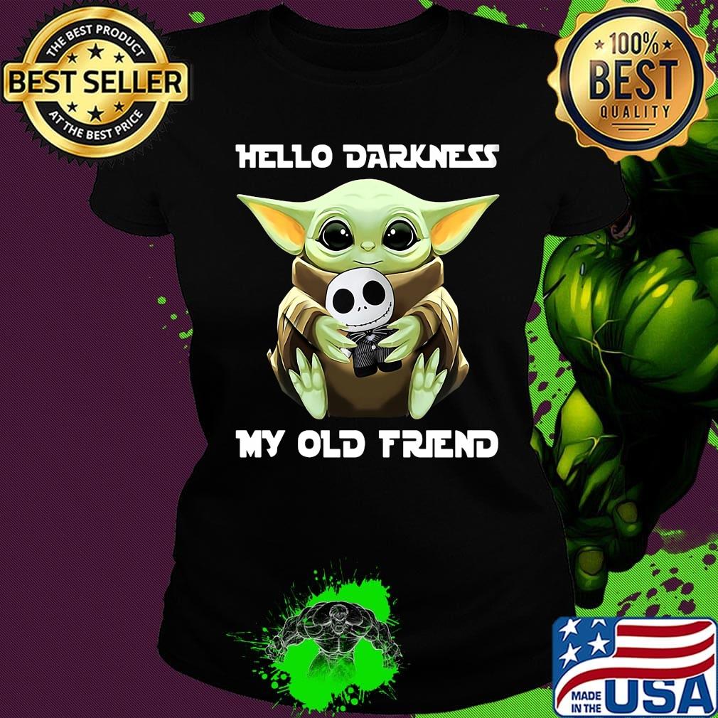 Star wars baby yoda hug jack skellington hello darkness my old friend s Ladies tee Star wars baby yoda hug jack skellington hello darkness my old friend s Ladies tee