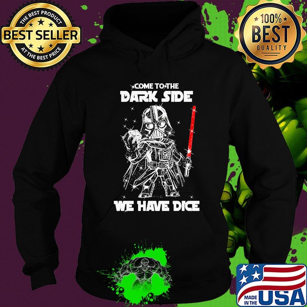 Star wars darth vader come to the dark side we have dice diamond s Hoodie Star wars darth vader come to the dark side we have dice diamond s Hoodie