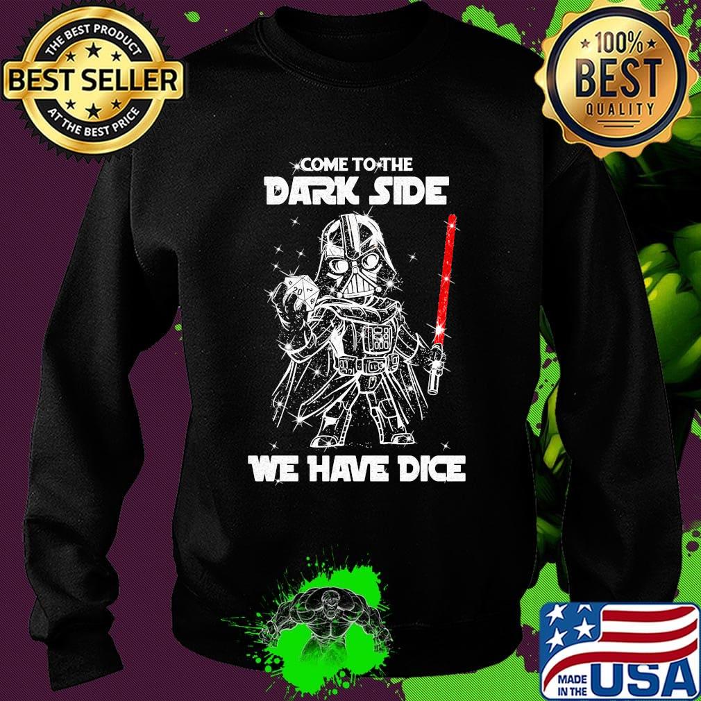 Star wars darth vader come to the dark side we have dice diamond s Sweater Star wars darth vader come to the dark side we have dice diamond s Sweater