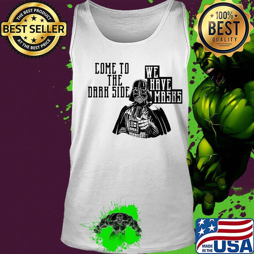 Star wars darth vader come to the dark side we have masks white s Tank top Star wars darth vader come to the dark side we have masks white s Tank top