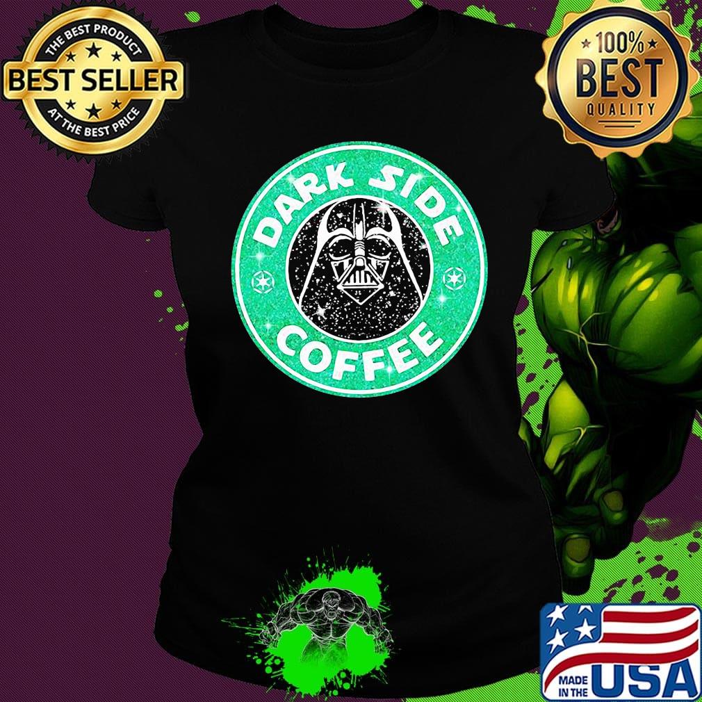 Star wars darth vader dark side coffee diamond stars s Ladies tee Star wars darth vader dark side coffee diamond stars s Ladies tee