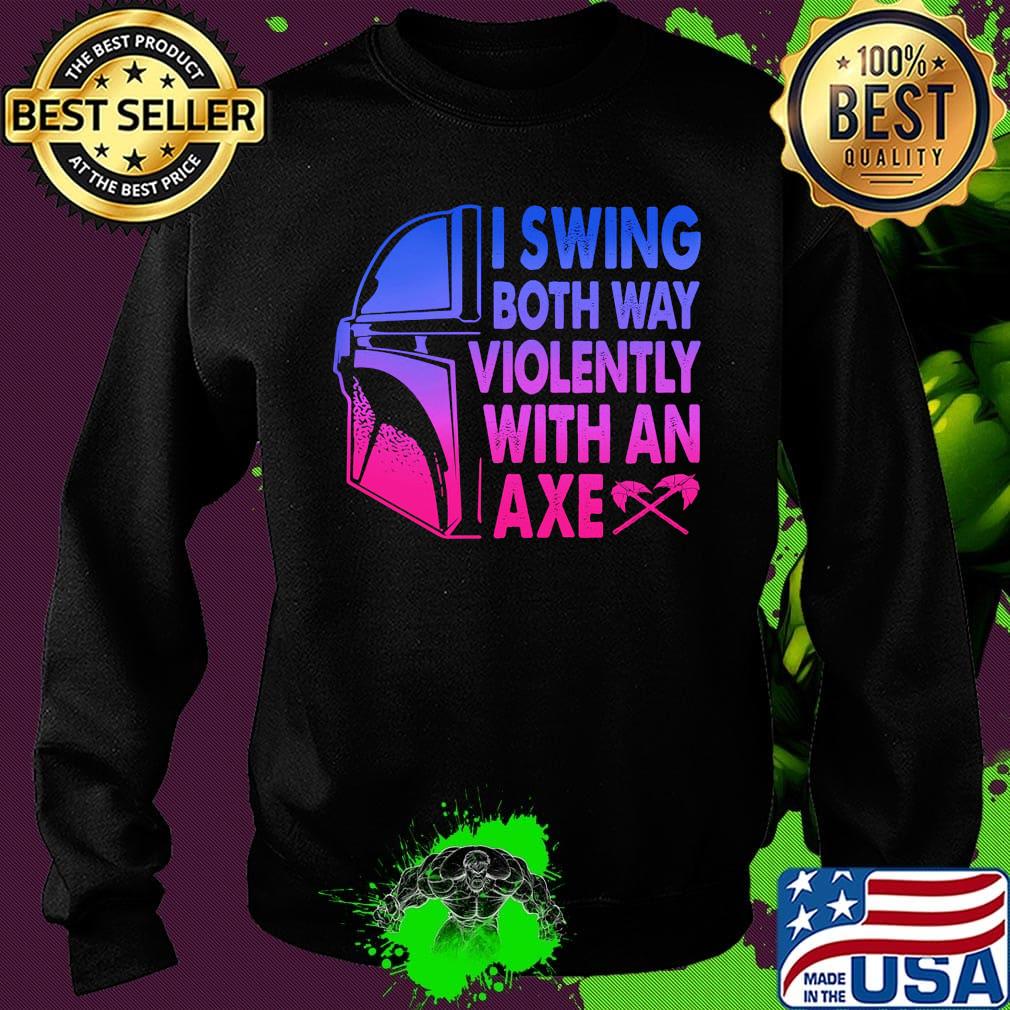 Star wars darth vader i swing both ways violently with an axe s Sweater Star wars darth vader i swing both ways violently with an axe s Sweater