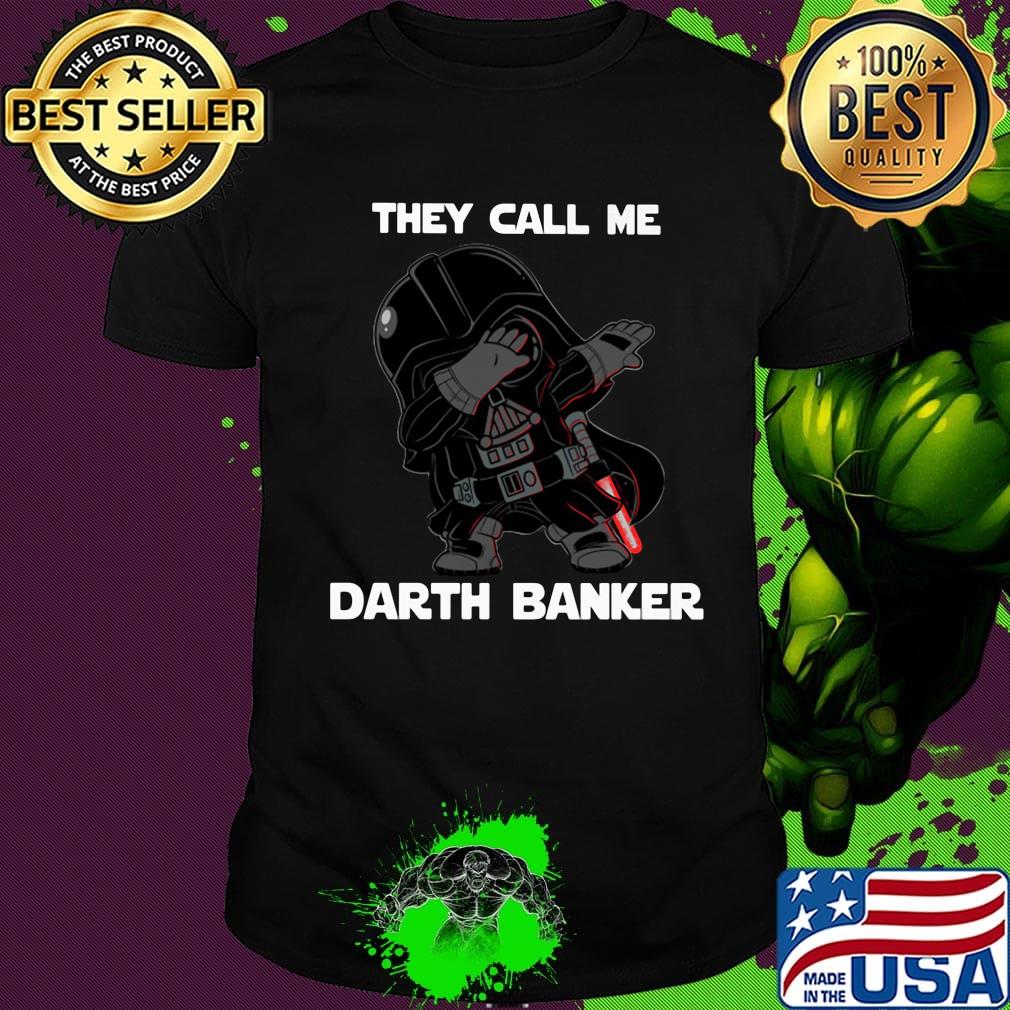 Star wars darth vader they call me darth baker barclays dab shirt