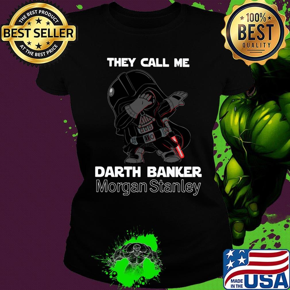 Star wars darth vader they call me darth baker morgan stanley s Ladies tee Star wars darth vader they call me darth baker morgan stanley s Ladies tee
