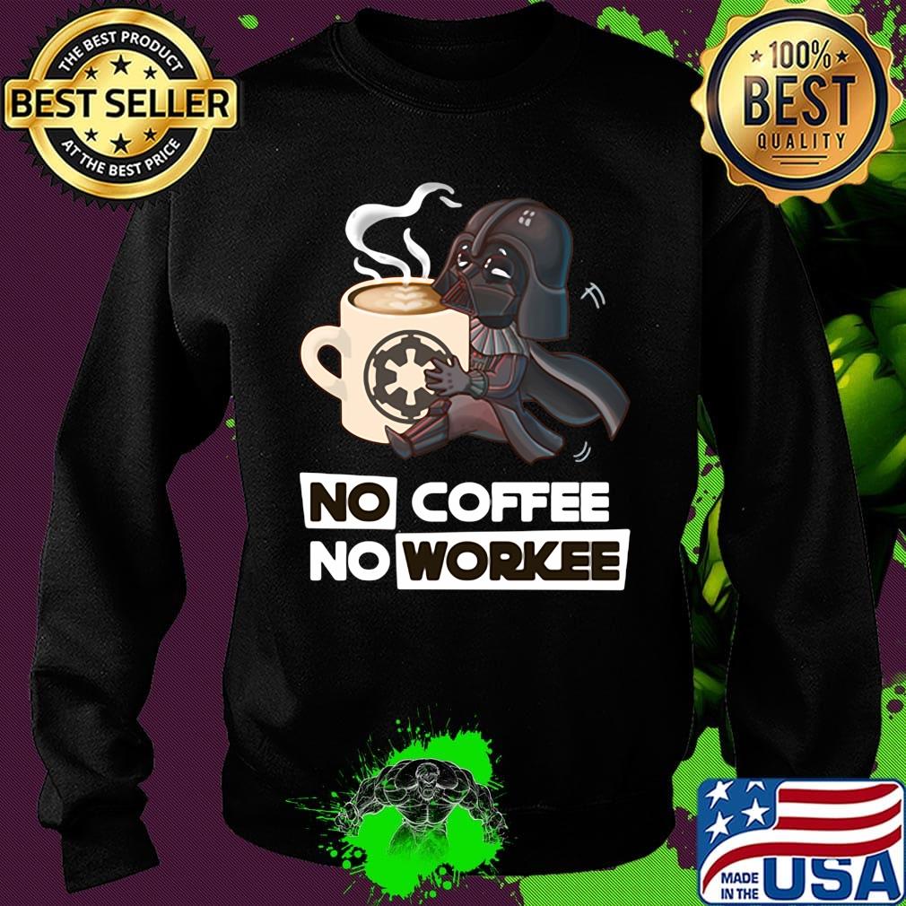 Star Wars No coffee No workee s Sweater Star Wars No coffee No workee s Sweater