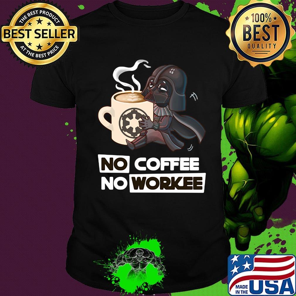 Star Wars No coffee No workee shirt