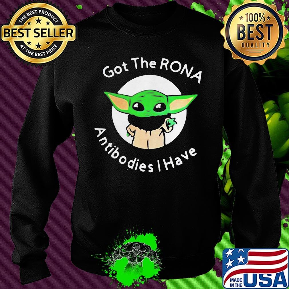 Star wars yoda got the rona antibodies i have s Sweater Star wars yoda got the rona antibodies i have s Sweater