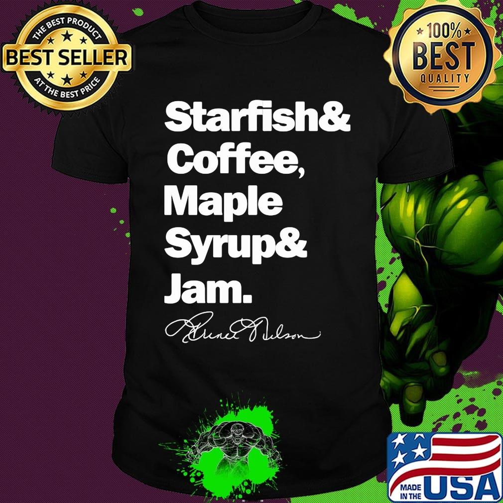 Starfish and coffee maple syrup and jam signature shirt