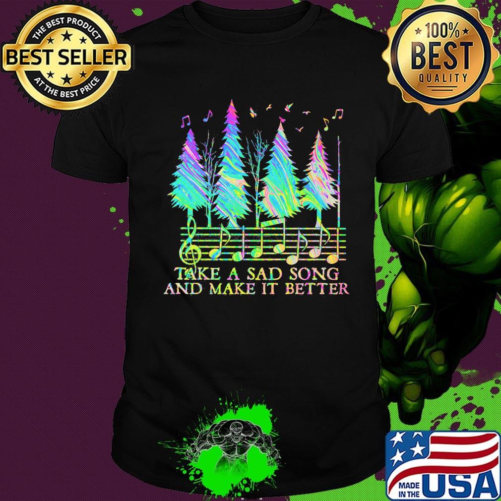 staves take a sad song and make it better shirt