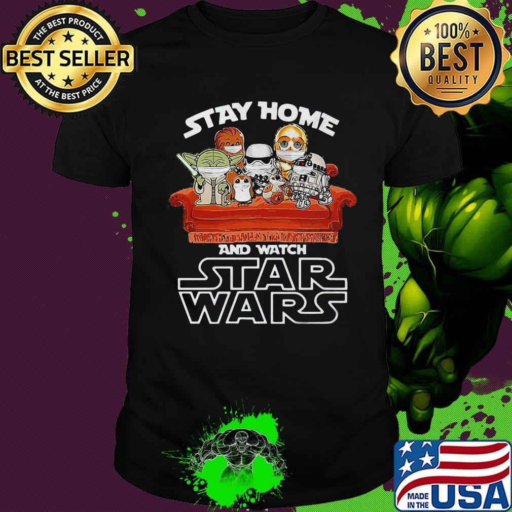 Stay home and watch star wars mask shirt