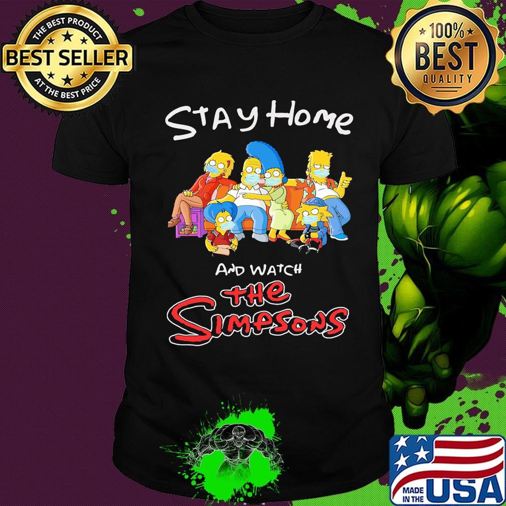 Stay home and watch the simpsons mask shirt