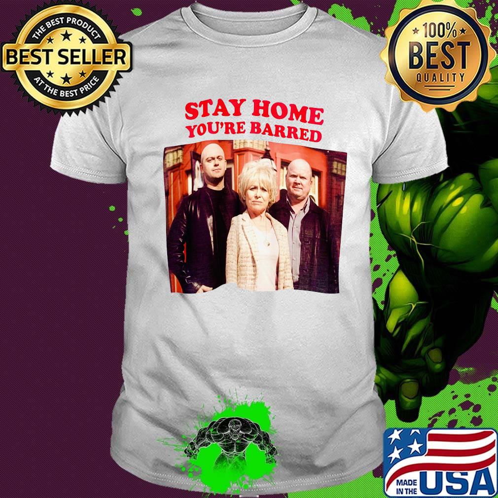 Stay home you're barred covid-19 shirt