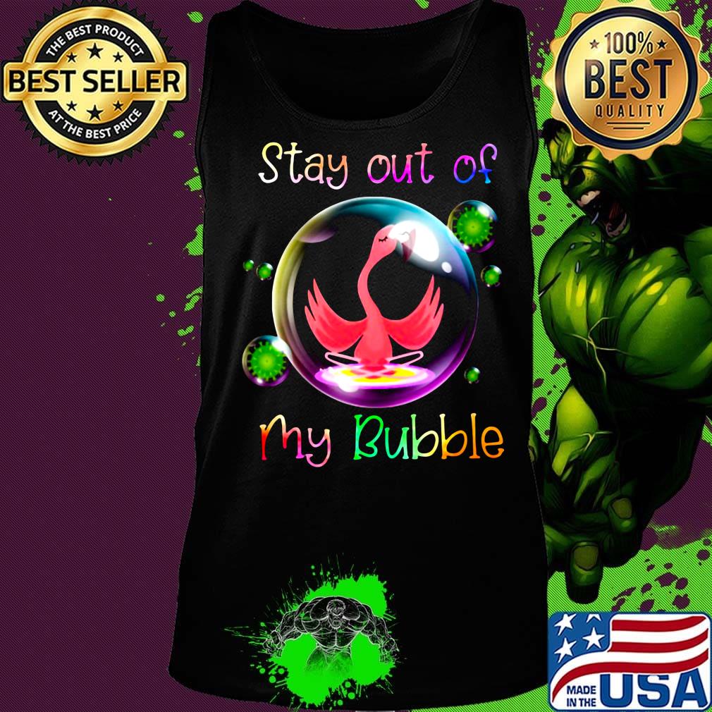 Stay out of my bubble flamingo color coronavirus s Tank top Stay out of my bubble flamingo color coronavirus s Tank top
