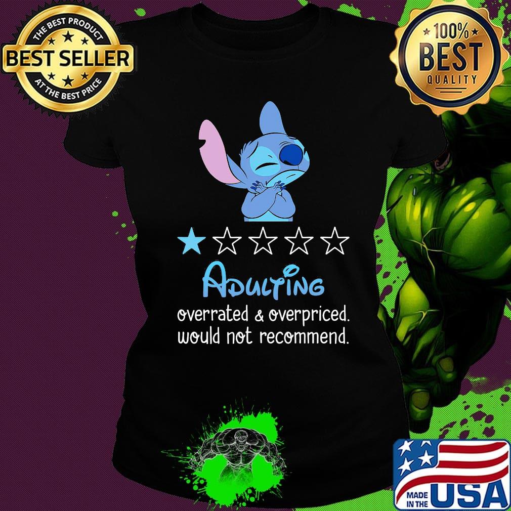 Stitch adulting overrated and overpriced would not recommend stars s Ladies tee Stitch adulting overrated and overpriced would not recommend stars s Ladies tee