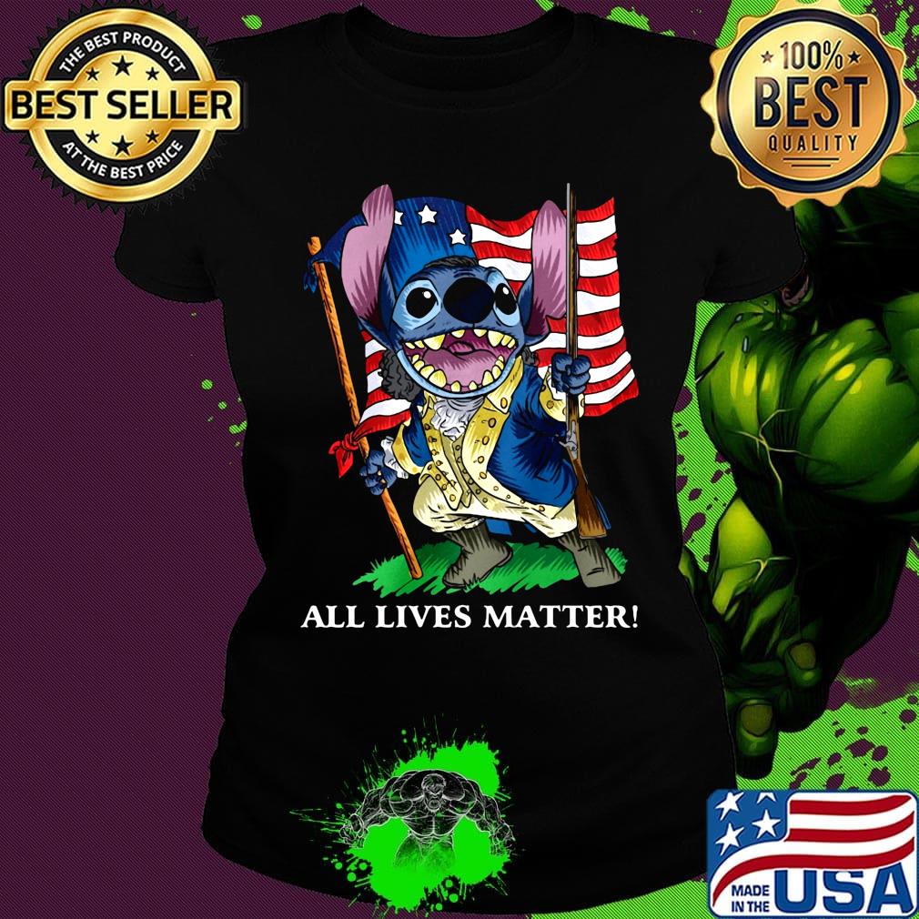 Stitch all lives matter american flag independence day s Ladies tee Stitch all lives matter american flag independence day s Ladies tee