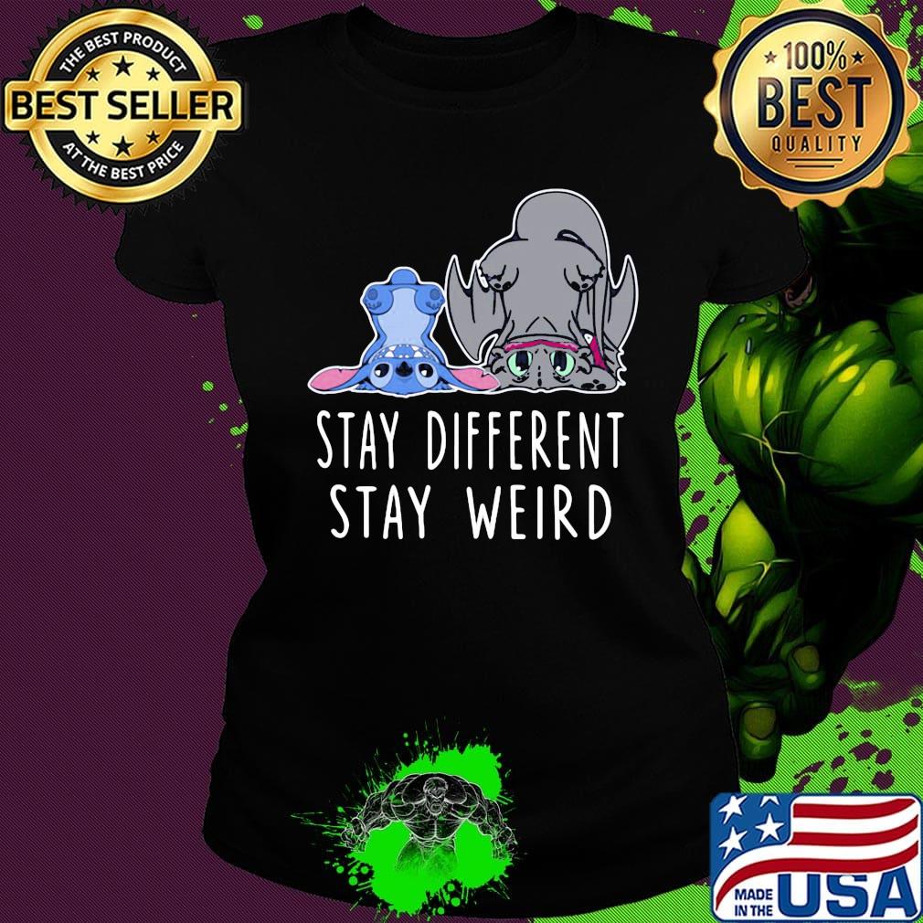 Stitch and toothless dragon stay different stay weird s Ladies tee Stitch and toothless dragon stay different stay weird s Ladies tee